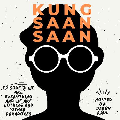 Episode 3 : We Are Everything and We Are Nothing and other Paradoxes