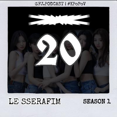 20. #KPoPoV | LE SSERAFIM