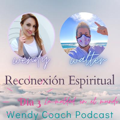 Dia 3 Reconexion Espiritual. La Maldad en el mundo. 🙏💙💙💙 Dia 3 Reconexion Espiritual. La Maldad en el mundo. 🙏💙💙💙