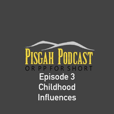 Childhood Influences Childhood Influences
