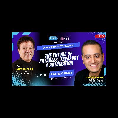 AI in Corporate Finance: The Future of Payables, Treasury & Automation with Prateek Sodhi AI in Corporate Finance: The Future of Payables, Treasury & Automation with Prateek Sodhi