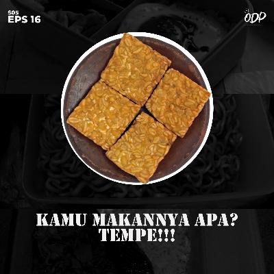 S.05 Eps.16 | Kamu Makannya Apa? Tempe!!!
