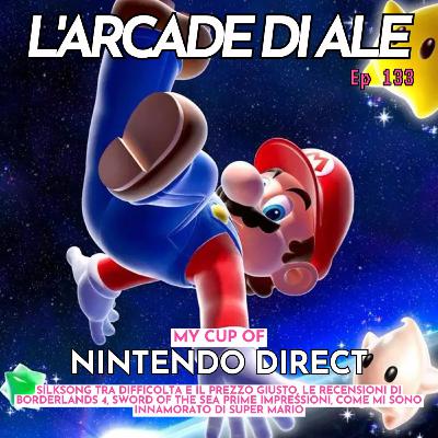 Ep 133 - Recappone Nintendo Direct, Borderlands 4, Silksong tra difficoltà e prezzo, Sword of the Sea, Come mi sono innamorato di Super Mario
