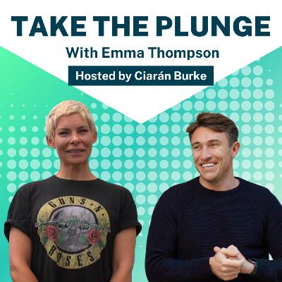 Emma Thompson | Take The Plunge Podcast