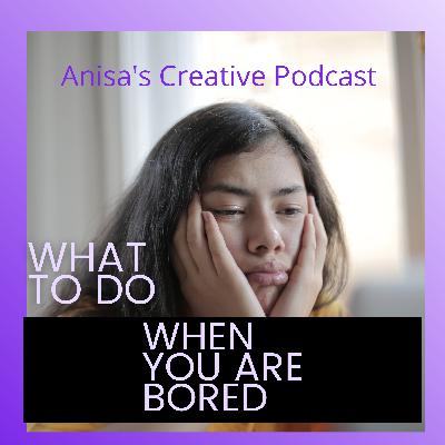 Episode 2 | What to do when you are Bored in Quarantine