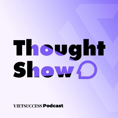 Thought Show SS3 #8 | Chúng ta sung túc nhưng vẫn cô đơn? | ThS. Nguyễn Thuý Uyên Phương