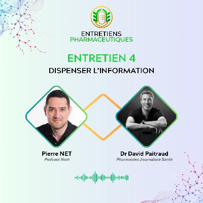 Entretien #5 : Dispenser l'information avec le Dr David Paitraud, pharmacien journaliste médical