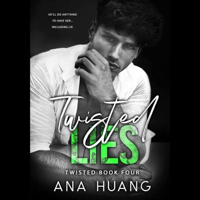 Twisted Lies by Ana Huang - Part 3 Twisted Lies by Ana Huang - Part 3