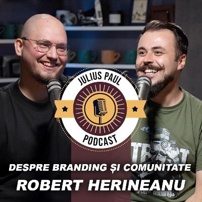 JP-Podcast #38 | Despre branding și comunitate | Robert Herineanu