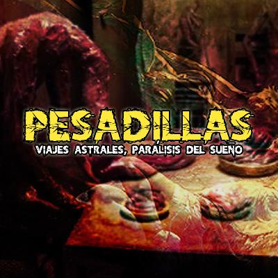 Pesadillas, viajes astrales y más
