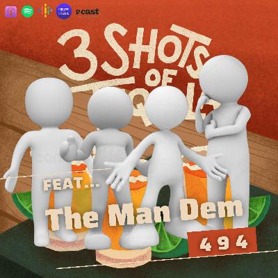 Learning How To Communicate With Your Mrs - 494 Feat. The Man Dem