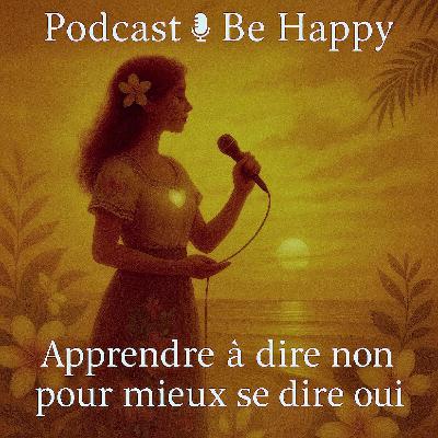 🐚34 - Apprendre à dire non… pour mieux se dire ouiii, poser ses limites, sans se culpabiliser