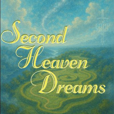 S6 Ep29: Second Heaven Dreams