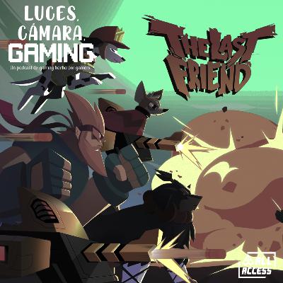 #07 - Hablemos de The Last Friend, el próximo Indie de Stoneboat Studios #07 - Hablemos de The Last Friend, el próximo Indie de Stoneboat Studios