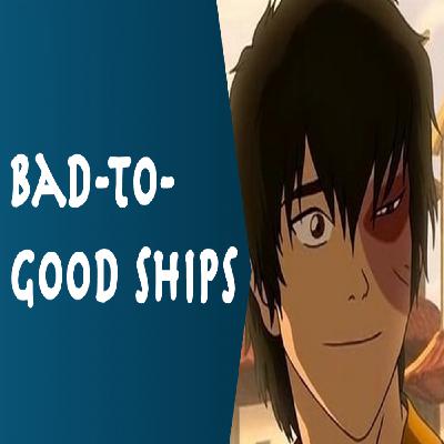 Best Bad-to-Good Ships