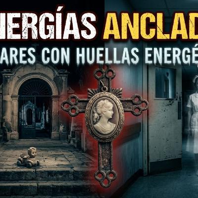 T02E03 Energías ancladas, lugares con huellas energética T02E03 Energías ancladas, lugares con huellas energética