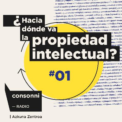 #01 Episodio: Hablemos de propiedad intelectual #01 Episodio: Hablemos de propiedad intelectual