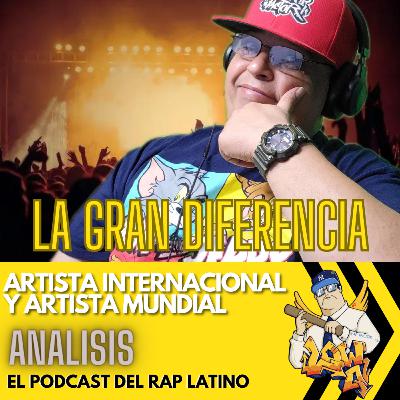 DIFERENCIA ENTRE UN ARTISTA INTERNACIONAL Y UN ARTISTA DE TALLA MUNDIAL (ANALISIS)