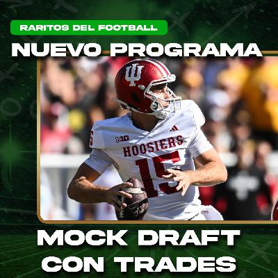 Mock Draft 2.0 con Trades | Raritos del Football - 5x117