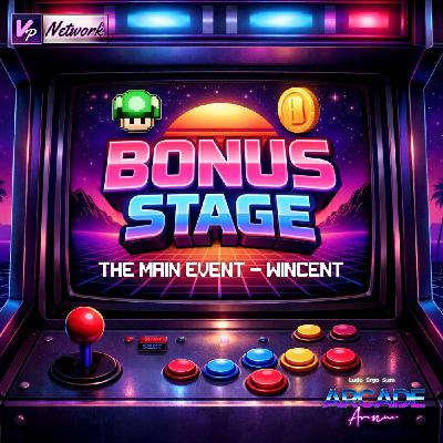 BONUS STAGE - The Main Event (Wincent) [EP1]
