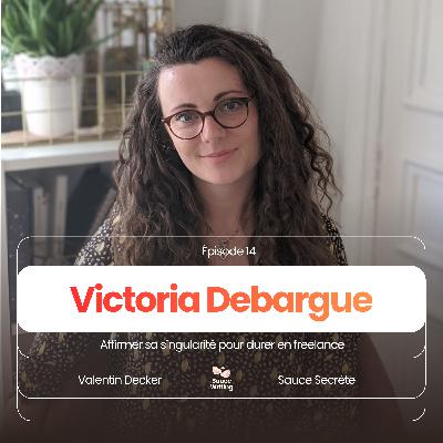 Affirmer sa singularité pour durer en freelance, avec Victoria Debargue Affirmer sa singularité pour durer en freelance, avec Victoria Debargue