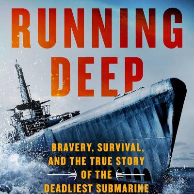 Tom Clavin- Running Deep-Bravery, Survival, and the True Story of the Deadliest Submarine in World War II
