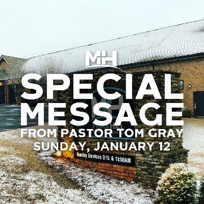 Special Message from Pastor Tom Gray - January 12, 2025