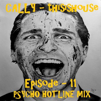 Episode 11 Psycho Hotline mix Episode 11 Psycho Hotline mix