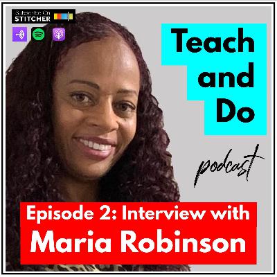 #2: Maria Robinson - A Talk About Balancing Work And Passions