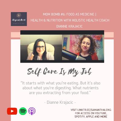 Mom Bomb #6: Food As Medicine | Health & Nutrition with Dianne Krajacic Mom Bomb #6: Food As Medicine | Health & Nutrition with Dianne Krajacic