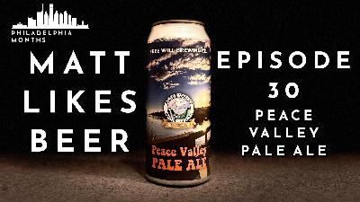 Matt Likes Beer – Episode 30 – Peace Valley Pale Ale
