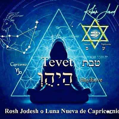 T6. Infusión Especial de ROSH JODESH TEVET o Luna Nueva de Capricornio. T6. Infusión Especial de ROSH JODESH TEVET o Luna Nueva de Capricornio.