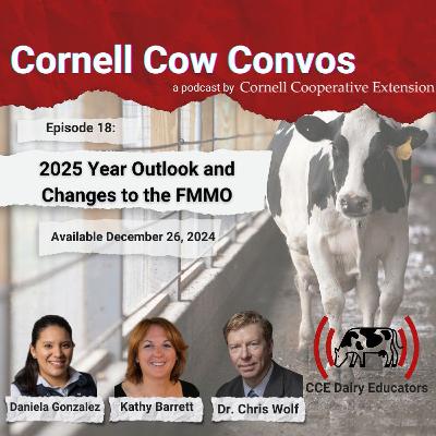 Cornell Cow Convos E18 2025 Outlook and Changes to FMMO Cornell Cow Convos E18 2025 Outlook and Changes to FMMO