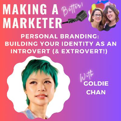 Personal Branding: Building Your Identity as an Introvert (& Extrovert!) with Goldie Chan