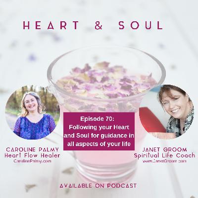 Following Your Heart and Soul for Guidance in all aspects of your life