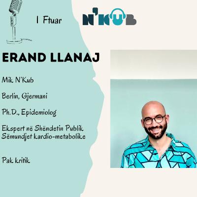 #14 N'kub | Erand Llanaj: Shëndeti publik, Ushqimi, Sëmundjet kardio-metabolike. #14 N'kub | Erand Llanaj: Shëndeti publik, Ushqimi, Sëmundjet kardio-metabolike.