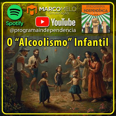 O "Alcoolismo" infantil O "Alcoolismo" infantil