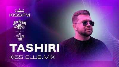 TASHIRI - KISS.CLUB.MIX (16.05.26)