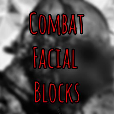 PFC Podcast 268: Combat Facial Blocks PFC Podcast 268: Combat Facial Blocks