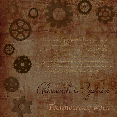 Alexander Tyurin - Technocracy #001