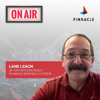 Ensure Your Business' Future By Protecting Its Past with Lane Leach of Pinnacle Business Systems