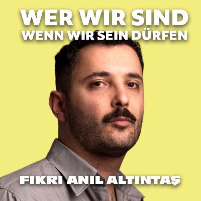 Fikri Anıl Altıntaş: Was bedeutet Männlichkeit für dich?