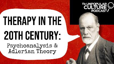Therapy in the 20th Century: Psychoanalysis and Adlerian Theory