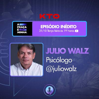 Julio Walz (@JulioWalz) Psicólogo - A Praça é Minha #23