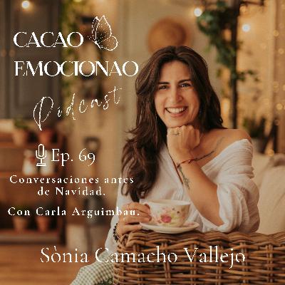 69. Conversaciones antes de Navidad. Con Carla Arguimbau.