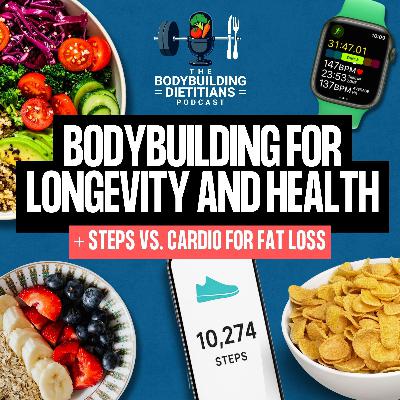 Bodybuilding for Longevity and Health | Steps vs Cardio for Fat Loss