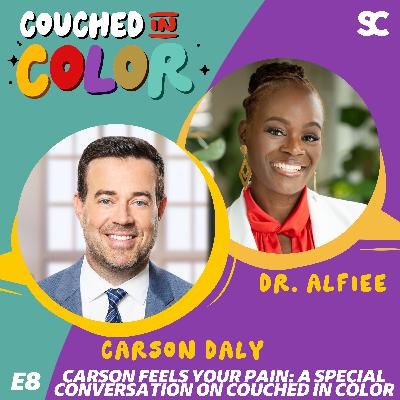 S3E8: Carson Daly Feels Your Pain: A Special Conversation on Couched in Color
