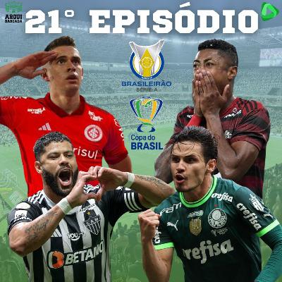 ARQUIBANCADA #21 - Campeonato Brasileiro e Copa do Brasil na reta final!!!
