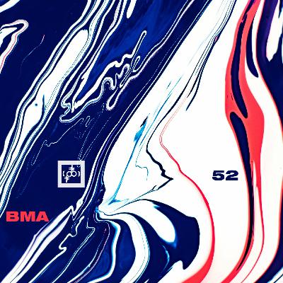 BMA - Phuturistic Bluez Podcast Episode 52