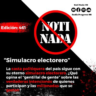 Noti Nada 461 – Simulacro electorero